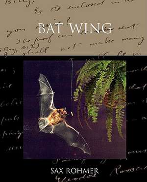 Bat Wing de Sax Rohmer