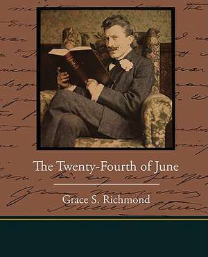 The Twenty-Fourth of June de Grace S. Richmond