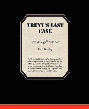 Trent's Last Case de E. C. Bentley