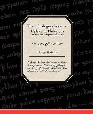 Three Dialogues Between Hylas and Philonous in Opposition to Sceptics and Atheists: West Indian Fables de George Berkeley