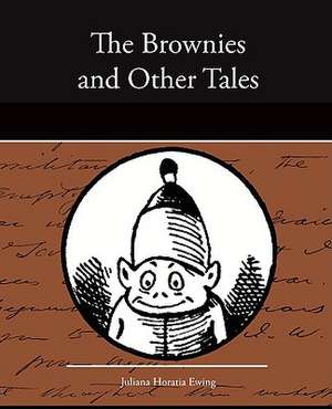 The Brownies and Other Tales de Juliana Horatia Ewing