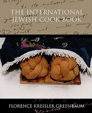 The International Jewish Cook Book de Florence Kreisler Greenbaum