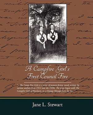 A Campfire Girl's First Council Fire de Jane L. Stewart