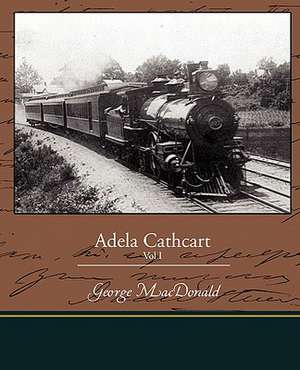 Adela Cathcart Vol I de George Macdonald