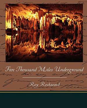 Five Thousand Miles Underground de Roy Rockwood