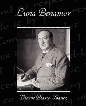 Luna Benamor de Vicente Blasco Ibanez