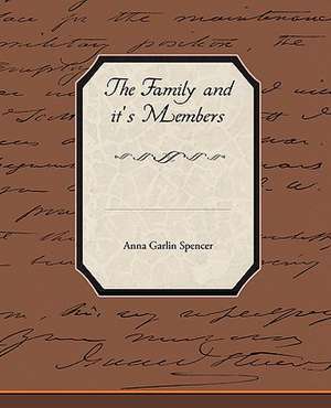 The Family and It's Members de Anna Garlin Spencer