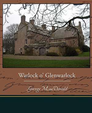 Warlock O' Glenwarlock: Preface on Doctors de George Macdonald