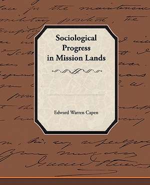 Sociological Progress in Mission Lands de Edward Warren Capen