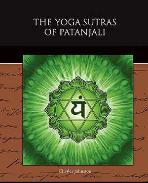 The Yoga Sutras of Patanjali de Charles Johnston