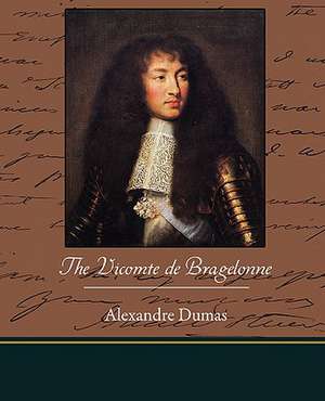 The Vicomte de Bragelonne de Pere Alexandre Dumas