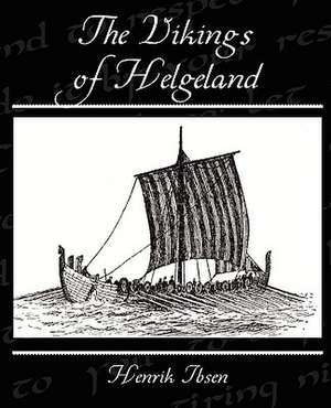 The Vikings of Helgeland de Henrik Ibsen