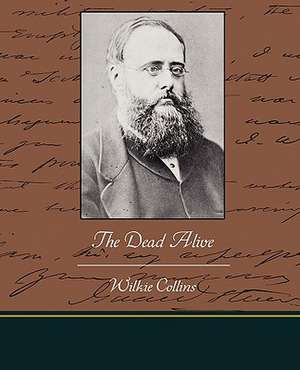 The Dead Alive de Wilkie Collins