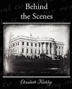 Behind the Scenes de Elizabeth Keckley