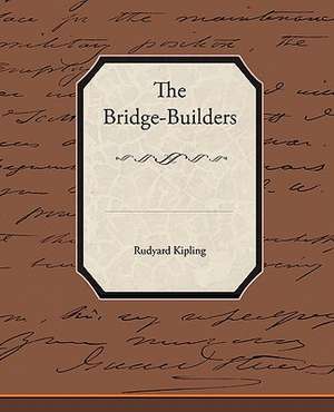 The Bridge-Builders de Rudyard Kipling