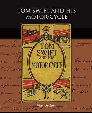 Tom Swift and His Motor-Cycle de Victor II Appleton