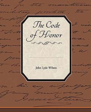 The Code of Honor de John Lyde Wilson