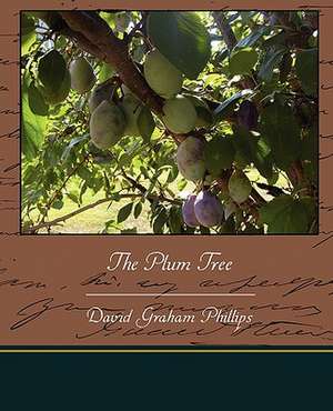 The Plum Tree de David Graham Phillips