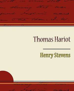 Thomas Hariot de Henry Stevens