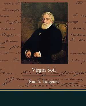 Virgin Soil de Ivan S. Turgenev