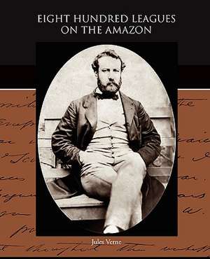 Eight Hundred Leagues on the Amazon de Jules Verne