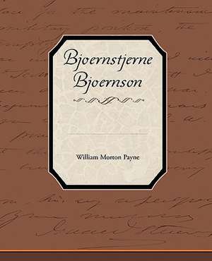 Bjoernstjerne Bjoernson de William Morton Payne