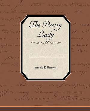 The Pretty Lady de Arnold E. Bennett