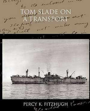 Tom Slade on a Transport de Percy K. Fitzhugh