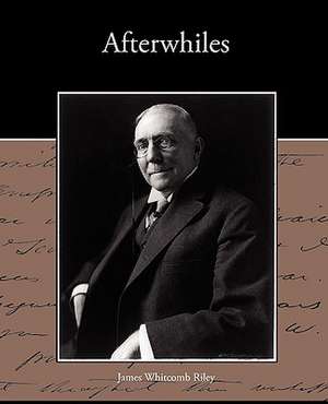 Afterwhiles de James Whitcomb Riley