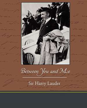 Between You and Me de Harry Lauder