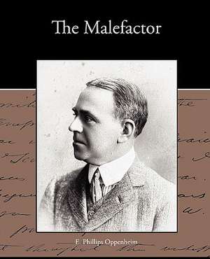 The Malefactor de E. Phillips Oppenheim