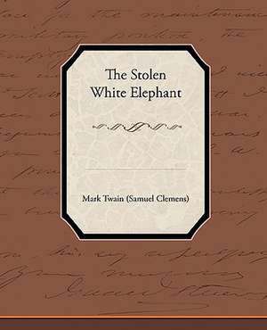 The Stolen White Elephant de Mark Twain