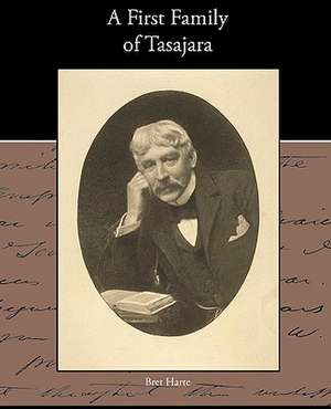 A First Family of Tasajara de Bret Harte