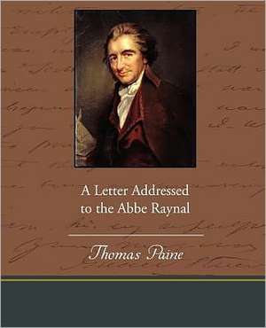 A Letter Addressed to the ABBE Raynal de Thomas Paine