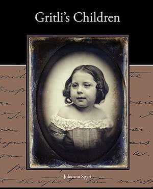 Gritli's Children de Johanna Spyri