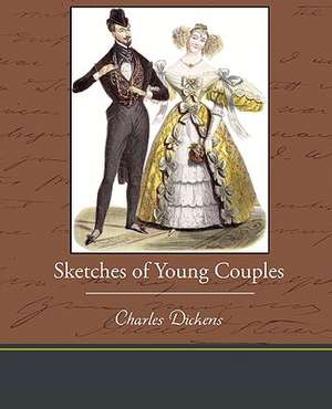 Sketches of Young Couples de Charles Dickens