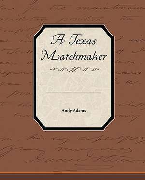 A Texas Matchmaker de Andy Adams