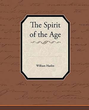 The Spirit of the Age de William Hazlitt