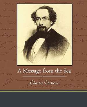 A Message from the Sea de Charles Dickens