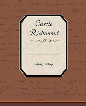 Castle Richmond de Anthony Trollope