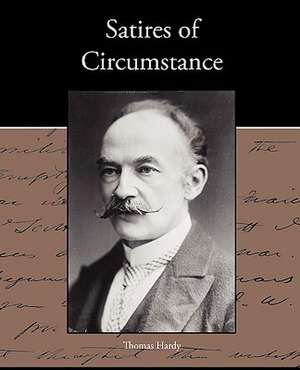 Satires of Circumstance de Thomas Hardy