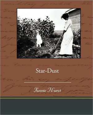 Star-Dust de Fannie Hurst