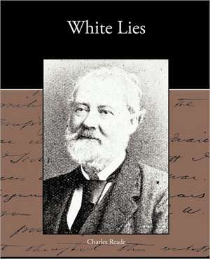 White Lies de Charles Reade