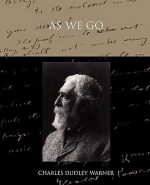 As We Go de Charles Dudley Warner