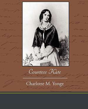 Countess Kate de CHARLOTTE M YONGE