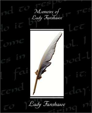 Memoirs of Lady Fanshawe de Lady Fanshawe