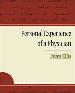 Personal Experience of a Physician de John Ellis