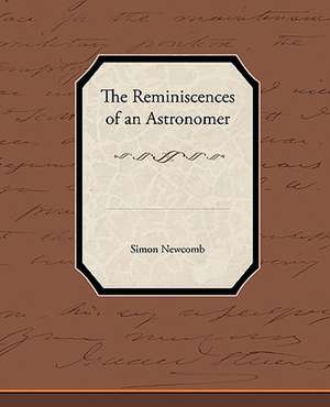 The Reminiscences of an Astronomer de Simon Newcomb