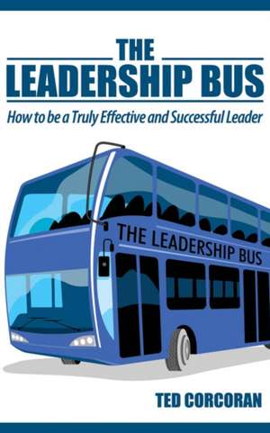 The Leadership Bus de Ted Corcoran