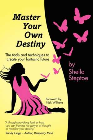 Master Your Own Destiny de Sheila Steptoe